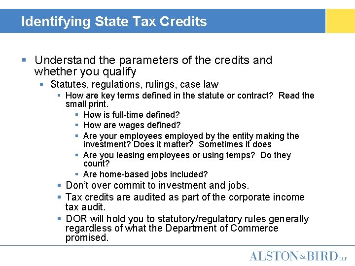 Identifying State Tax Credits § Understand the parameters of the credits and whether you