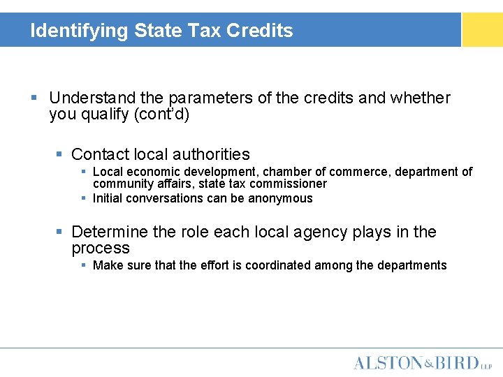 Identifying State Tax Credits § Understand the parameters of the credits and whether you