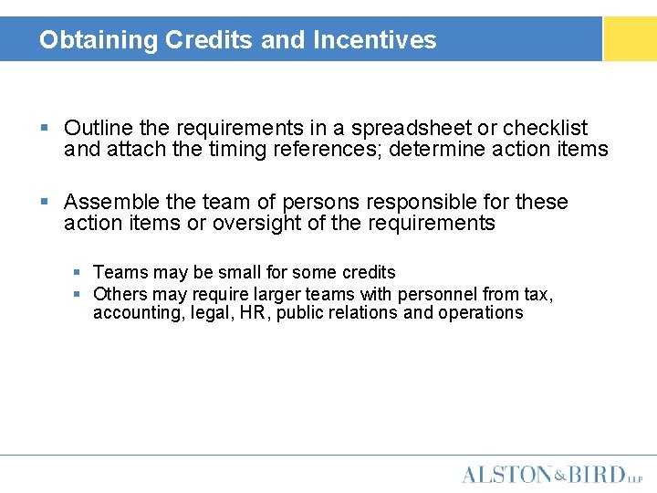 Obtaining Credits and Incentives § Outline the requirements in a spreadsheet or checklist and