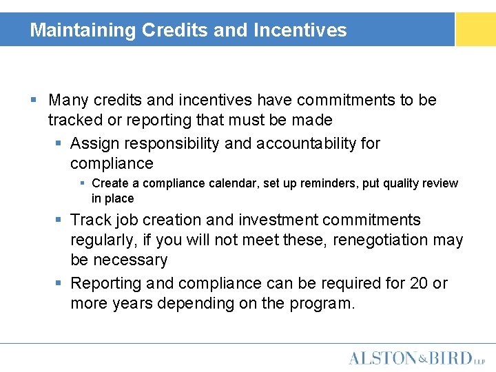 Maintaining Credits and Incentives § Many credits and incentives have commitments to be tracked