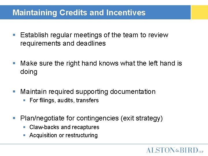 Maintaining Credits and Incentives § Establish regular meetings of the team to review requirements