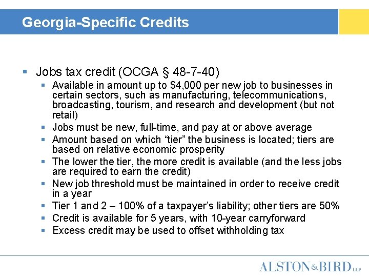 Georgia-Specific Credits § Jobs tax credit (OCGA § 48 -7 -40) § Available in