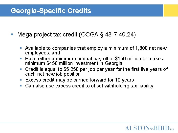 Georgia-Specific Credits § Mega project tax credit (OCGA § 48 -7 -40. 24) §