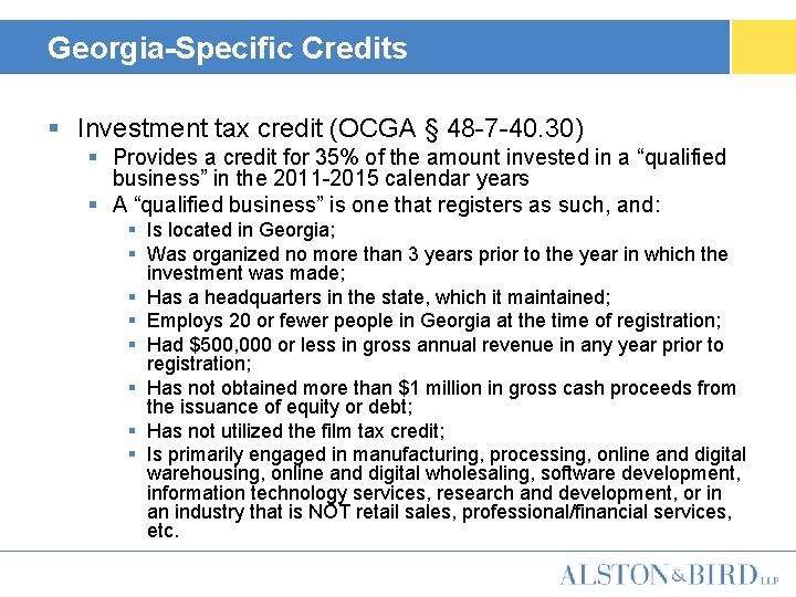 Georgia-Specific Credits § Investment tax credit (OCGA § 48 -7 -40. 30) § Provides