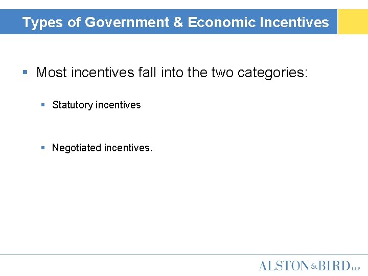 Types of Government & Economic Incentives § Most incentives fall into the two categories: