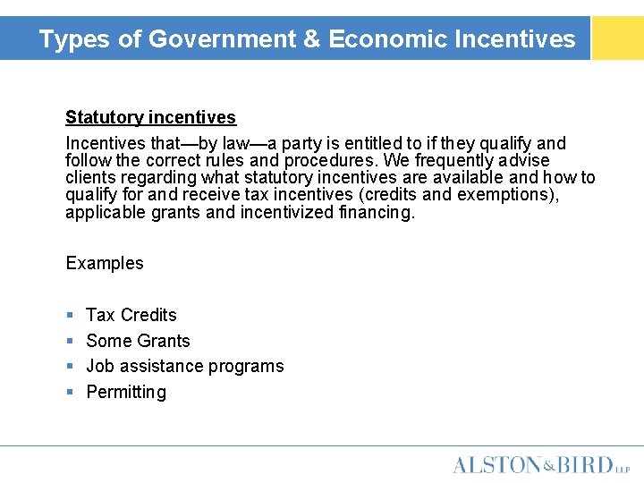 Types of Government & Economic Incentives Statutory incentives Incentives that—by law—a party is entitled