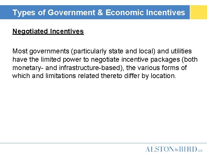 Types of Government & Economic Incentives Negotiated Incentives Most governments (particularly state and local)