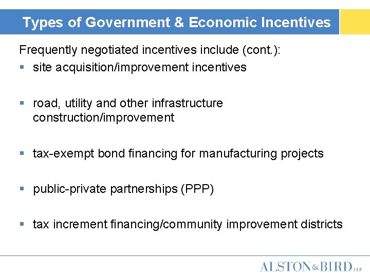 Types of Government & Economic Incentives Frequently negotiated incentives include (cont. ): § site