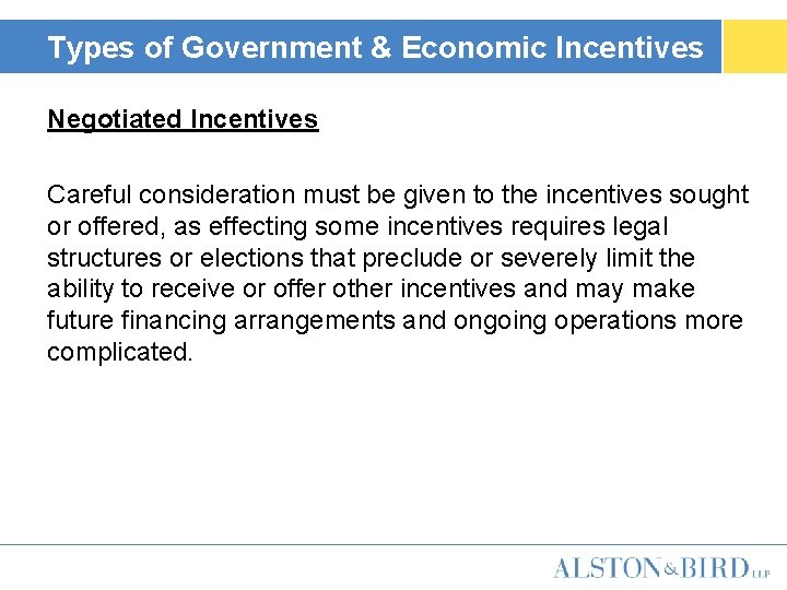 Types of Government & Economic Incentives Negotiated Incentives Careful consideration must be given to