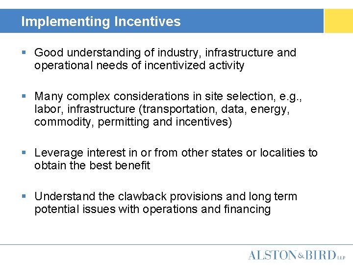 Implementing Incentives § Good understanding of industry, infrastructure and operational needs of incentivized activity