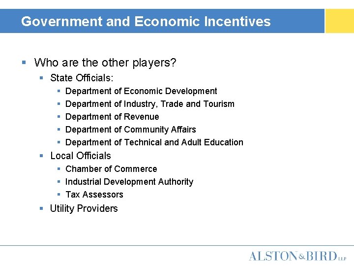 Government and Economic Incentives § Who are the other players? § State Officials: §