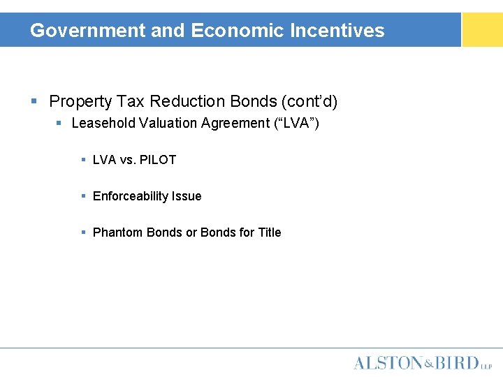 Government and Economic Incentives § Property Tax Reduction Bonds (cont’d) § Leasehold Valuation Agreement