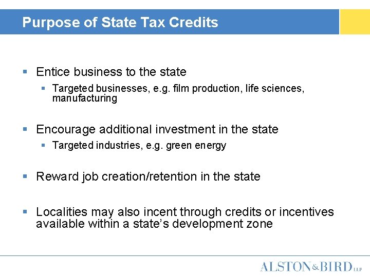 Purpose of State Tax Credits § Entice business to the state § Targeted businesses,