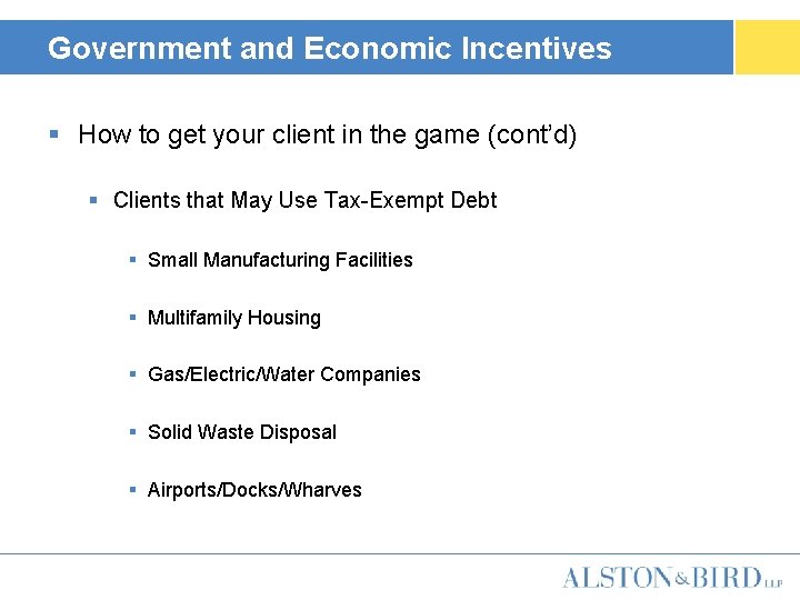 Government and Economic Incentives § How to get your client in the game (cont’d)