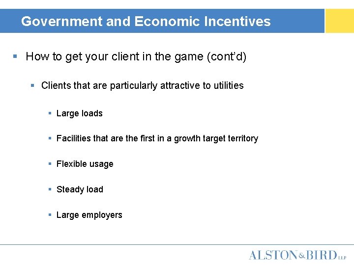 Government and Economic Incentives § How to get your client in the game (cont’d)