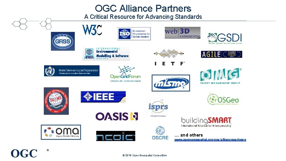 OGC Alliance Partners A Critical Resource for Advancing Standards … and others www. opengeospatial.