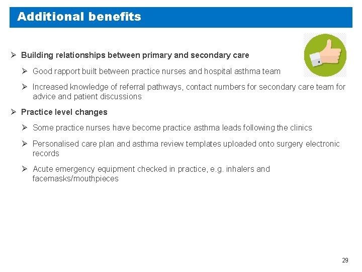 Additional benefits Ø Building relationships between primary and secondary care Ø Good rapport built