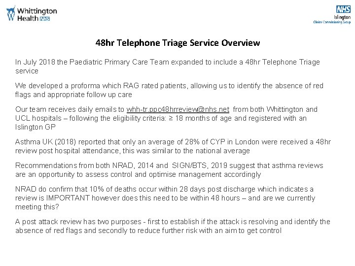 48 hr Telephone Triage Service Overview In July 2018 the Paediatric Primary Care Team