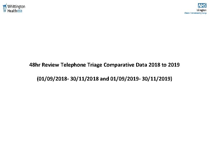 48 hr Review Telephone Triage Comparative Data 2018 to 2019 (01/09/2018 - 30/11/2018 and