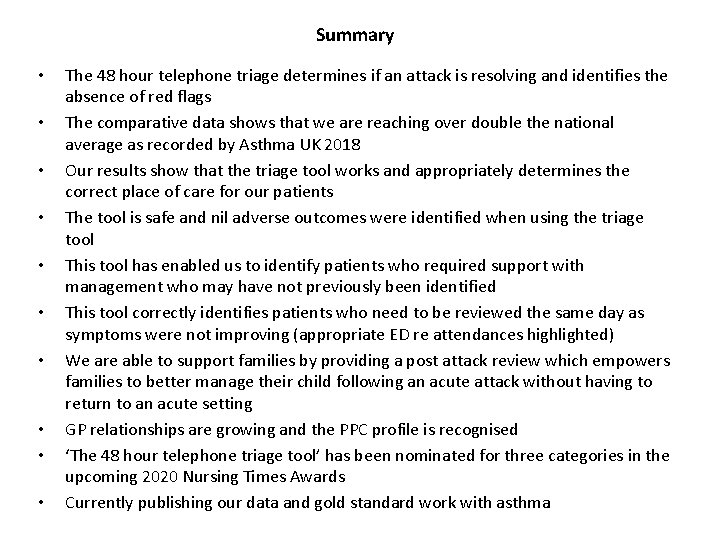 Summary • • • The 48 hour telephone triage determines if an attack is