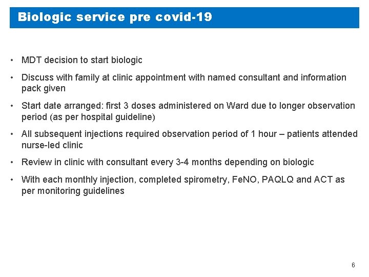 Biologic service pre covid-19 • MDT decision to start biologic • Discuss with family