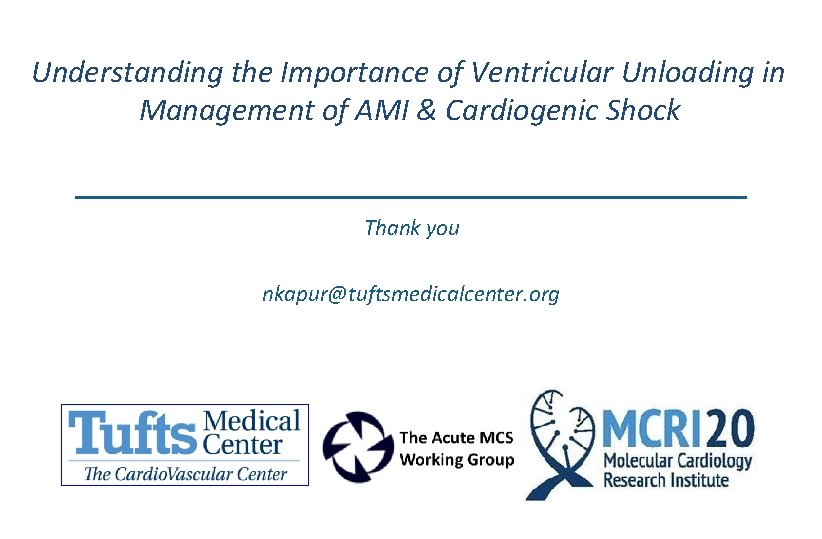 Understanding the Importance of Ventricular Unloading in Management of AMI & Cardiogenic Shock Thank