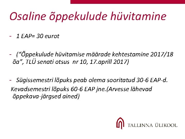 Osaline õppekulude hüvitamine - 1 EAP= 30 eurot - (“Õppekulude hüvitamise määrade kehtestamine 2017/18