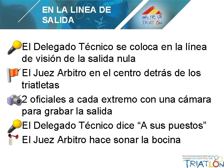 EN LA LINEA DE SALIDA ü El Delegado Técnico se coloca en la línea