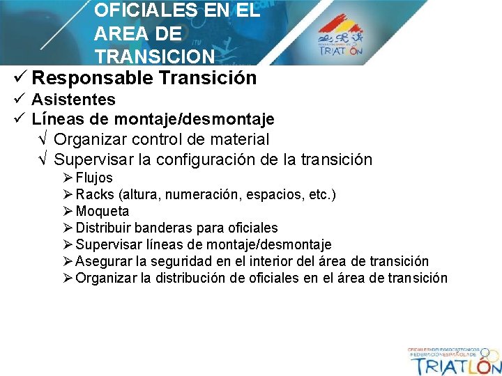 OFICIALES EN EL AREA DE TRANSICION ü Responsable Transición ü Asistentes ü Líneas de