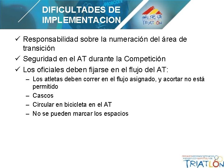 DIFICULTADES DE IMPLEMENTACION ü Responsabilidad sobre la numeración del área de transición ü Seguridad