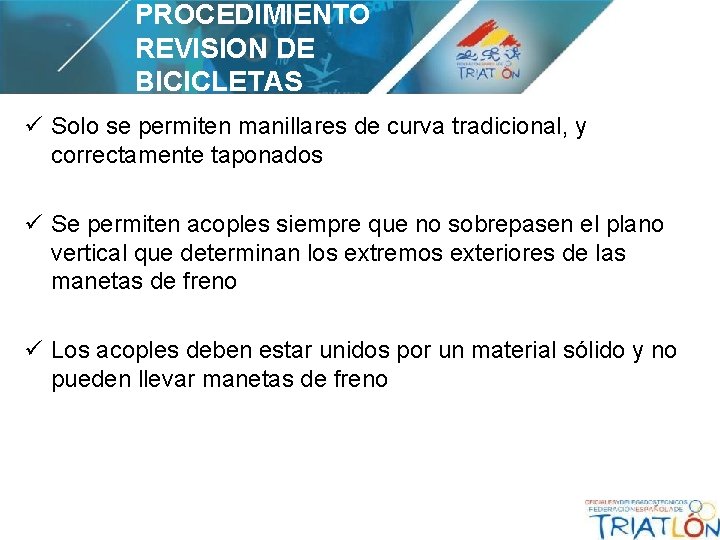 PROCEDIMIENTO REVISION DE BICICLETAS ü Solo se permiten manillares de curva tradicional, y correctamente