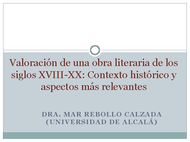 Valoración de una obra literaria de los siglos XVIII-XX: Contexto histórico y aspectos más