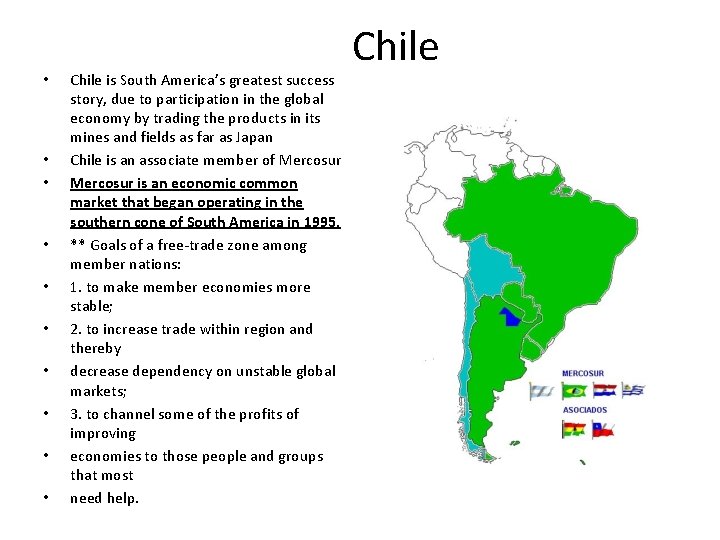  • • • Chile is South America’s greatest success story, due to participation