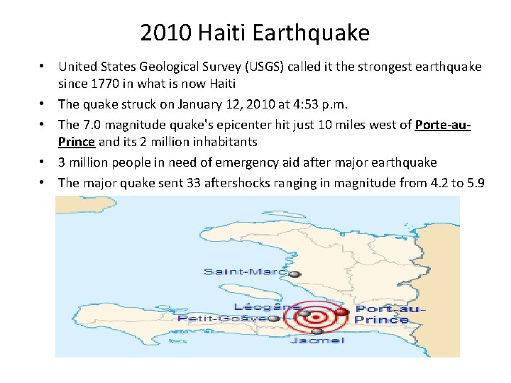 2010 Haiti Earthquake • United States Geological Survey (USGS) called it the strongest earthquake