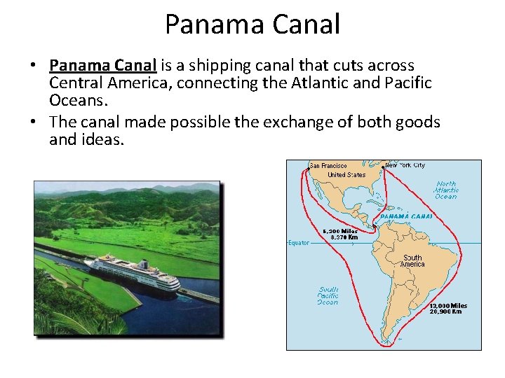 Panama Canal • Panama Canal is a shipping canal that cuts across Central America,
