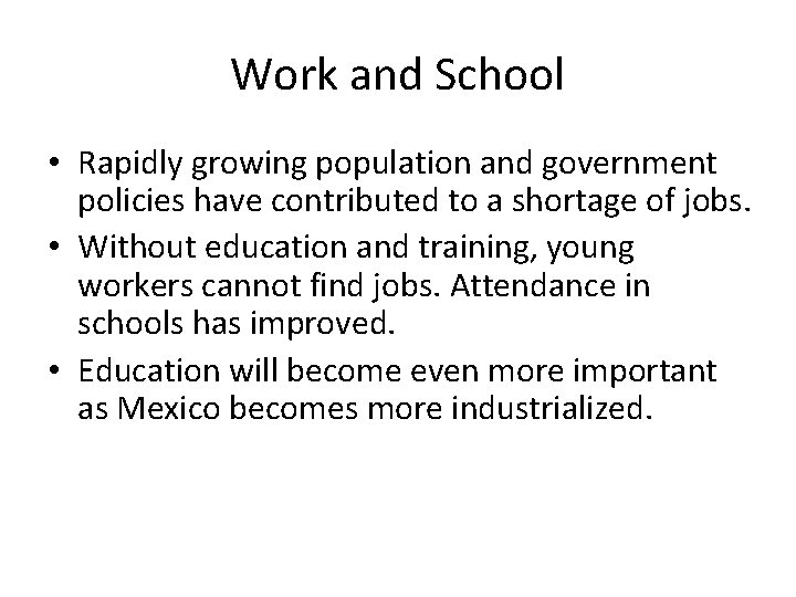 Work and School • Rapidly growing population and government policies have contributed to a