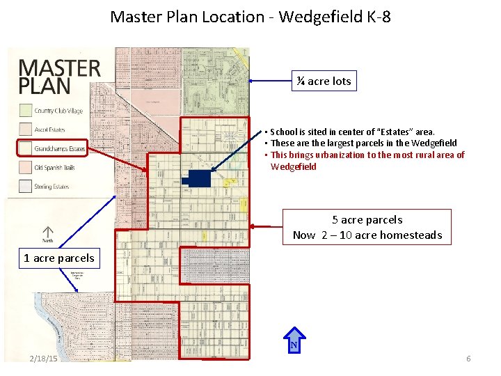 Master Plan Location - Wedgefield K-8 ¼ acre lots • School is sited in