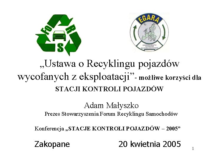 „Ustawa o Recyklingu pojazdów wycofanych z eksploatacji”- możliwe korzyści dla STACJI KONTROLI POJAZDÓW Adam