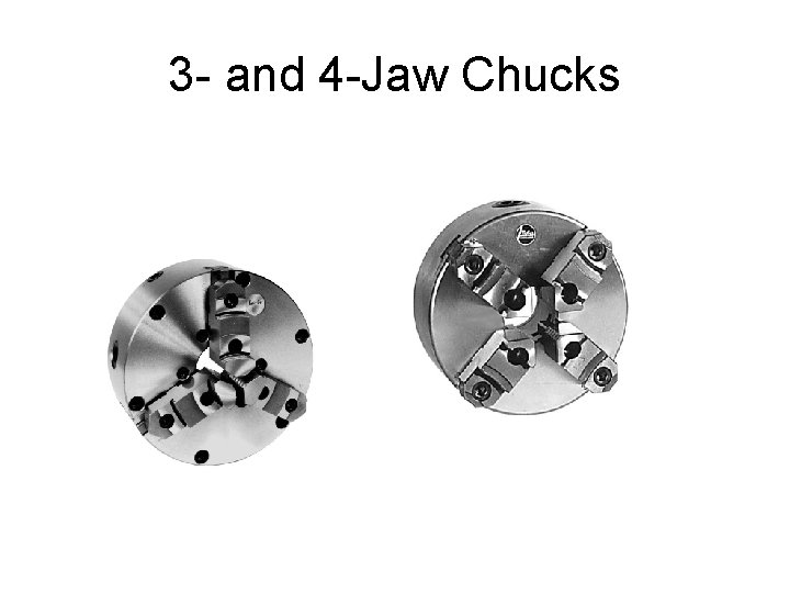 3 - and 4 -Jaw Chucks 