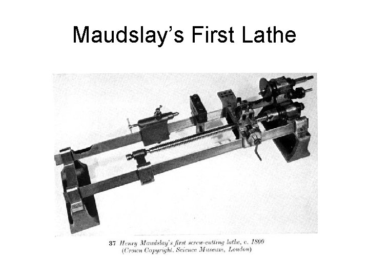 Maudslay’s First Lathe 