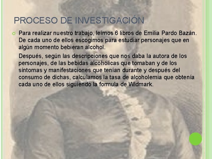 PROCESO DE INVESTIGACIÓN Para realizar nuestro trabajo, leímos 6 libros de Emilia Pardo Bazán.