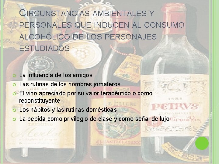 CIRCUNSTANCIAS AMBIENTALES Y PERSONALES QUE INDUCEN AL CONSUMO ALCOHÓLICO DE LOS PERSONAJES ESTUDIADOS La