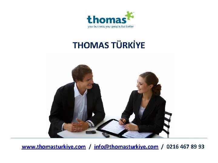 THOMAS TÜRKİYE www. thomasturkiye. com / info@thomasturkiye. com / 0216 467 89 93 