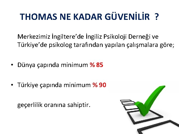 THOMAS NE KADAR GÜVENİLİR ? Merkezimiz İngiltere’de İngiliz Psikoloji Derneği ve Türkiye’de psikolog tarafından