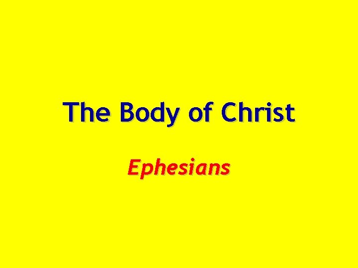 The Body of Christ Ephesians 