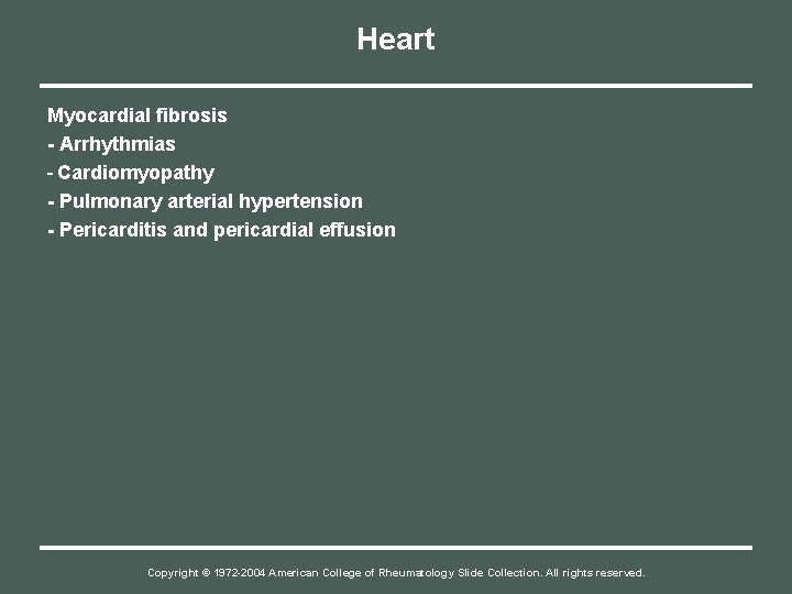 Heart Myocardial fibrosis - Arrhythmias - Cardiomyopathy - Pulmonary arterial hypertension - Pericarditis and