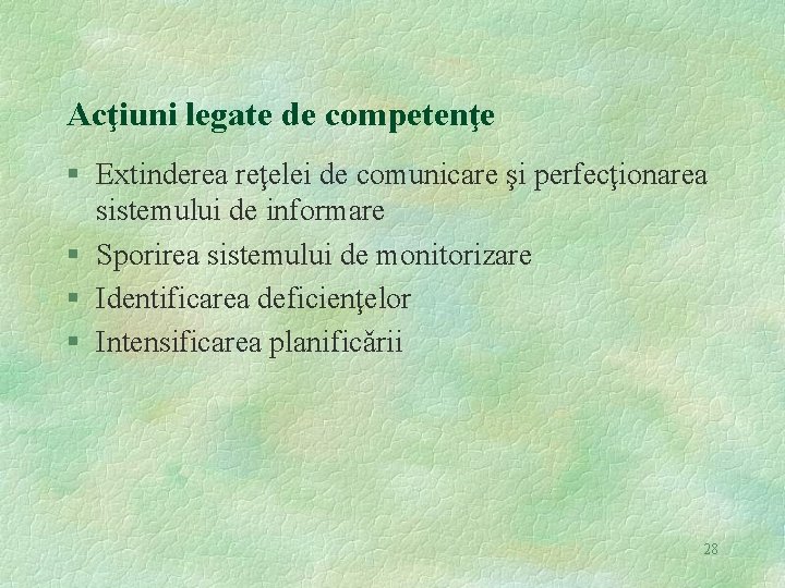 Acţiuni legate de competenţe § Extinderea reţelei de comunicare şi perfecţionarea sistemului de informare