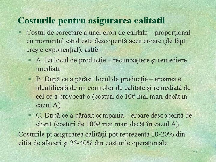 Costurile pentru asigurarea calitatii § Costul de corectare a unei erori de calitate –