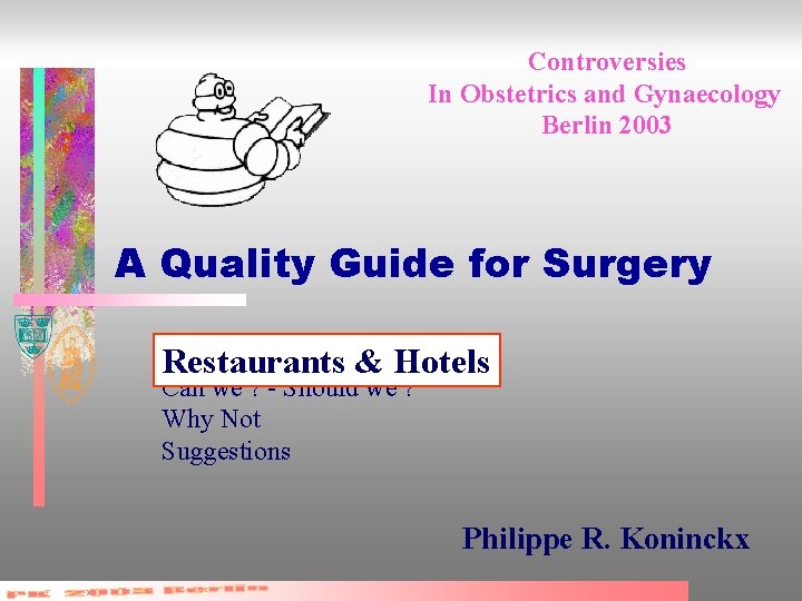 Controversies In Obstetrics and Gynaecology Berlin 2003 A Quality Guide for Surgery Restaurants &