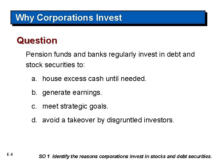 Why Corporations Invest Question Pension funds and banks regularly invest in debt and stock